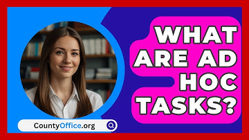 What Are Ad Hoc Tasks? - CountyOffice.org