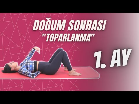 DOĞUM SONRASI TOPARLANMA 1. AY!