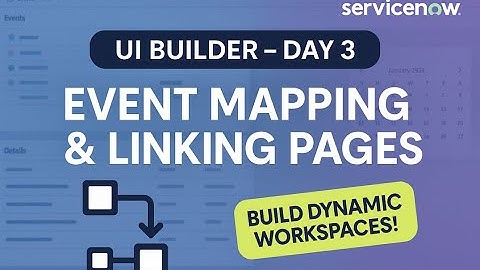 (Day 3) UI Builder ServiceNow | Event Mapping | Link to Destination | Add Page to Workspace