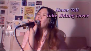 (cover) never tell - luke chiang ✨ euyisthename