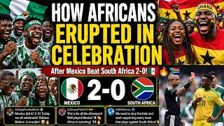 AFRICA CELEBRATES! Mexico HUMILIATES South Africa 2-0 at FIFA World Cup😱🇲🇽🇿🇦 Massive Reactions