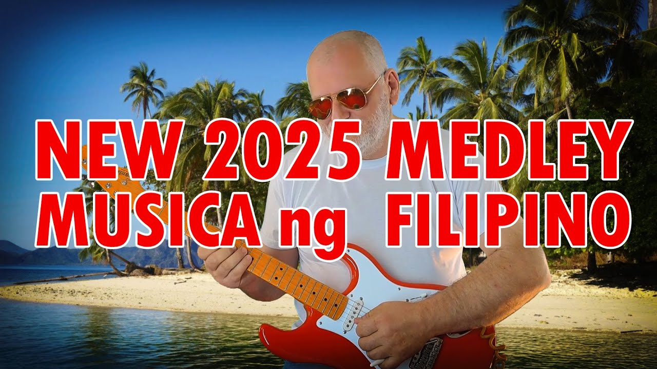 洋楽 Great Original Pilipino Music New 2025 Medley Musica ng Filipino - Guitar by Vladan - YouTube