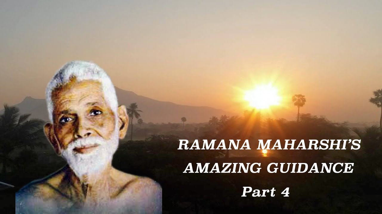 RAMANA MAHARSHI'S AMAZING GUIDANCE ~ PART 4 ~ NARRATED - YouTube