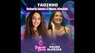 Roberta Lemes E Naura Almeida Tadinho