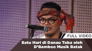 Satu Hari di Danau Toba oleh D'Bamboo Musik Batak