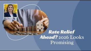 Rate Relief Ahead? 2026 Looks Promising