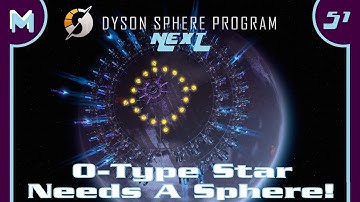 Dyson Sphere Program NEXT: This O-Type Star Needs A Sphere! (#51)