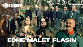 EDHE MALET FLASIN - Episodi 64 (Histori Shqiptare)