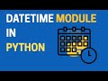 39. Python datetime Module Explained | Work with Dates &amp; Times in Python