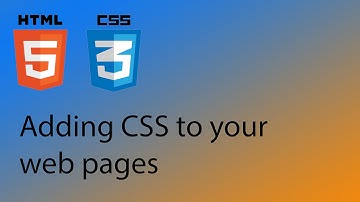 HTML5 & CSS3 Tutorial 9 - Adding CSS to a webpage