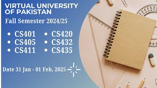 Virtual University of Pakistan | CS401 - CS435 | Final Term Paper | 31 Jan - 01 Feb | Fall 2024/25