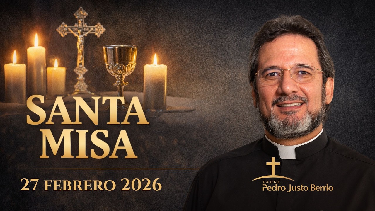 Santa Misa de hoy Viernes 27 Febrero de 2026 | Padre Pedro Justo Berrío