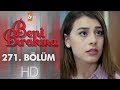 Beni Bırakma 271. Bölüm