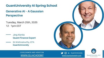 QuantUniversity AI Spring School: Generative AI – A Gaussian Perspective