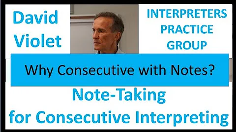 Note Taking for Consecutive Interpreting   Why Consecutive with Notes