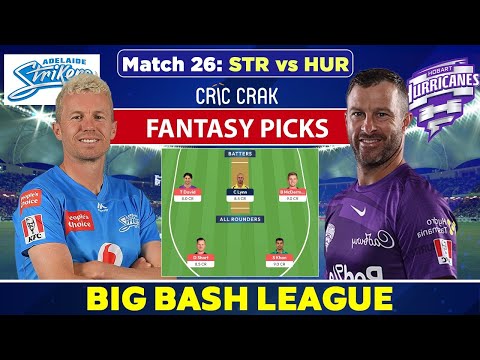 🔴Live Big Bash League 2022: STR vs HUR Dream11 Team | Adelaide Strikers vs Hobart Hurricanes BBL