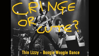 Boogie Woogie Dance - Cute or Cringe? Thin Lizzy