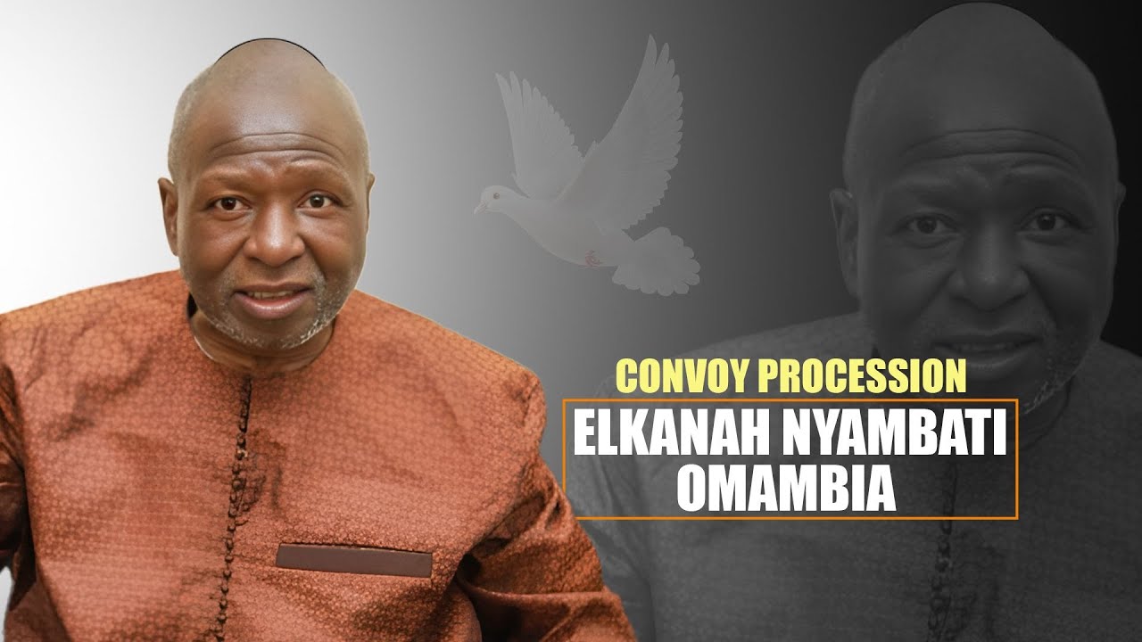 CONVOY PROCESSION FOR THE LATE ELKANA  NYAMBATI OMAMBIA