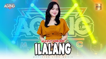 Laila Ayu ft Ageng Music - Ilalang (Official Music Video)