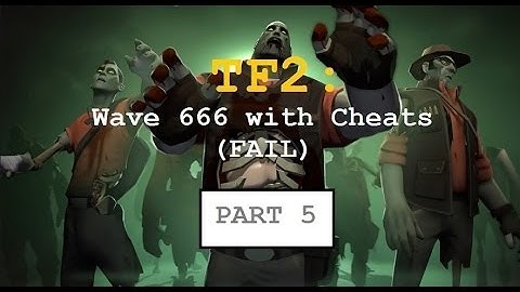 TF2 MVM Wave 666 Solo w/ Cheats (Fail) Part 5