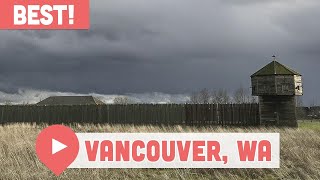 Best Things to Do in Vancouver, Washington