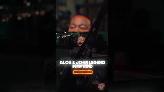 Alok & John Legend - In My Mind