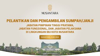 Pelantikan dan Penggambilan Sumpah/Janji JPT Pratama, Fungsional, dan Pelaksana di Otorita IKN