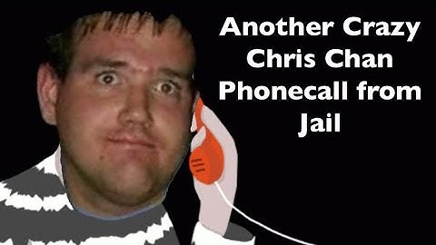 Chris Chan’s 5th Phonecall from Jail