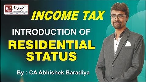 Residential Status - Introduction By: CA. Abhishek Baradiya