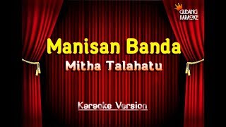 Mitha Talahatu - Manisan Banda Karaoke