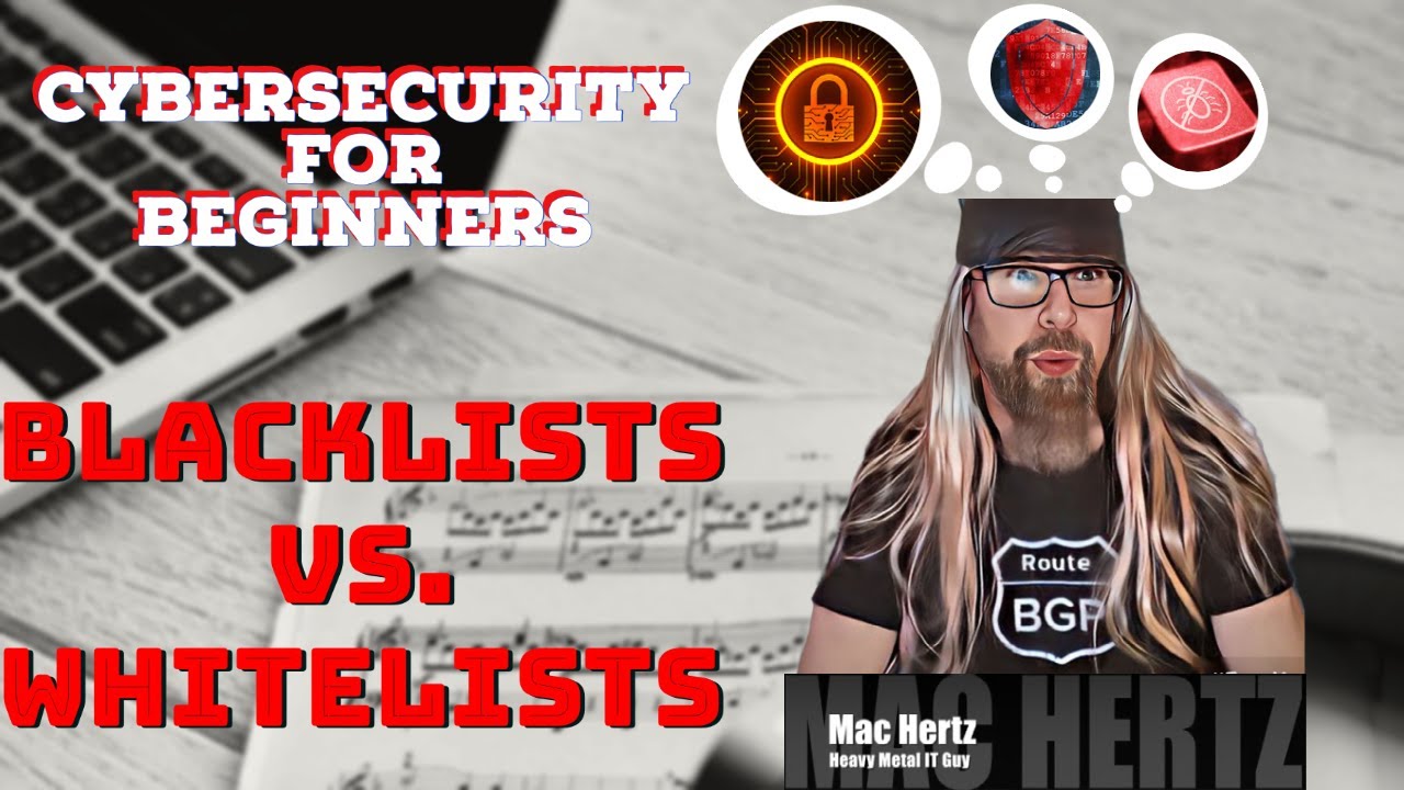 CyberSecurity for Beginners Blacklists (deny) VS. Whitelists (allow