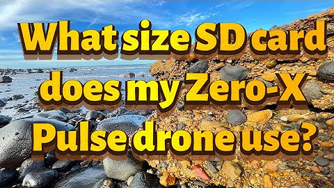 What size SD card does my Zero-X pulse drone use?