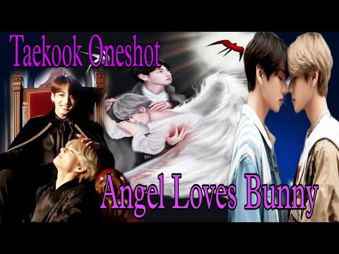 Angel Loves Bunny 💖 taekook oneshot 💞 14k special || taekook love story😘 @btsismylyf