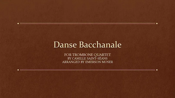 Camille Saint Saens - Danse Bacchanale: Trombone Quartet Arrangement