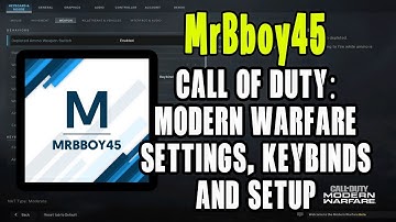 MrBboy45 Call Of Duty Modern Warfare Settings, Keybinds and Setup || COD MW Beta