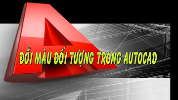 Cách đổi màu đối tượng không đổi được màu trong autocad