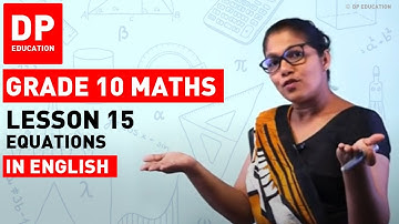 Lesson 15. Equations |  Maths Session for Grade 10 #DPEducation #Grade10Maths #equations