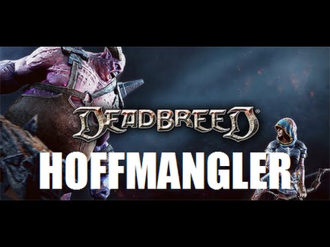 Hoffmangler Plays DeadBreed (Tutorial)