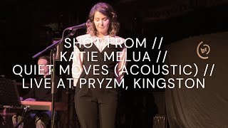 SHOT FROM // KATIE MELUA // QUIET MOVES (ACOUSTIC) // LIVE AT PRYZM, KINGSTON (**LIVE DEBUT**)