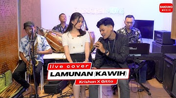 LAMUNAN (KAWIH) - KRISHNA SAGARA X GITTA FITRIA [COVER BAJIDOR]