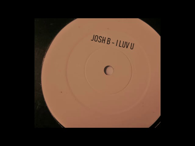 Josh B - I Luv U class=