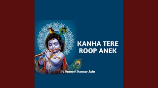 Download Lagu Kanha Tere Roop Anek MP3
