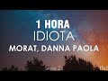 [1 HORA] Morat, Danna Paola - Idiota (Letra)