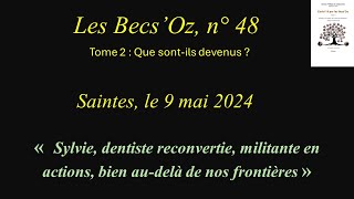 Bec’Oz n°48 du11 mai 2024 : Sylvie, dentiste reconvertie, militante en actions et bien au delà...