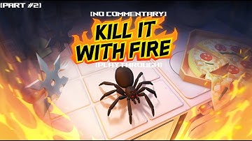 Kill It With Fire Playthrough | [Part #2] | There Are Ghost Spiders Now!
