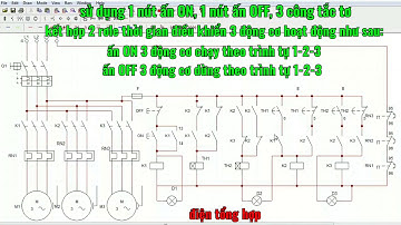#mạchtuầntự,#điệntổnghợp,mạch điều khiển 3 động cơ chạy tuần tự 1-2-3 dừng tuần tự 1-2-3,