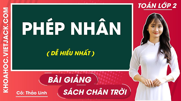 Cách hướng dẫn học sinh lớp 2 viết phép nhân