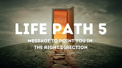LIFE PATH NUMBER 5 | Your Birthday is the Key to Reaching your Destiny