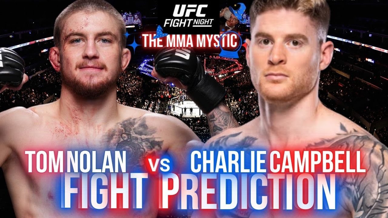 Tom Nolan vs Charlie Campbell Prediction & Breakdown | UFC Fight Night ...