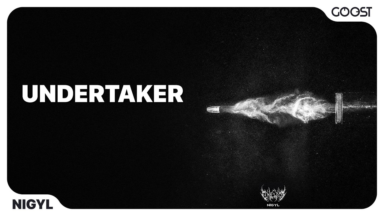 Watch NIGYL - UNDERTAKER on YouTube Watch NIGYL - UNDERTAKER on YouTube